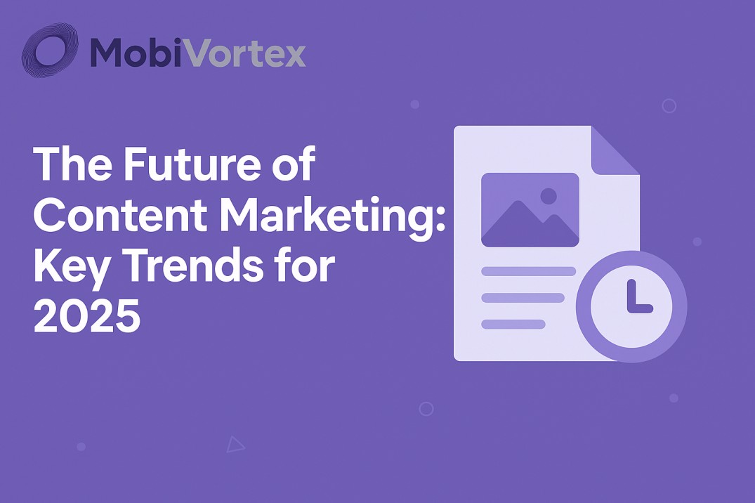 Featured image for article: The Future of Content Marketing: Key Trends for 2025
